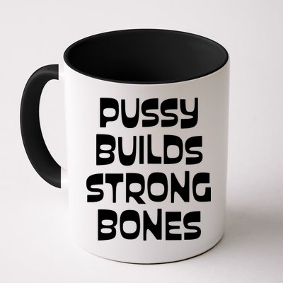 PUSSY BUILDS STRONG BONES Mug