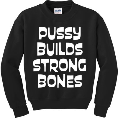 PUSSY BUILDS STRONG BONES Kids Sweatshirt
