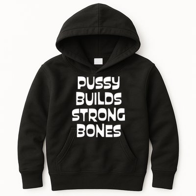 PUSSY BUILDS STRONG BONES Kids Hoodie