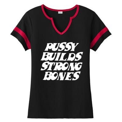 Pussy Builds Strong Bones Funny Meme Ladies Halftime Notch Neck Tee