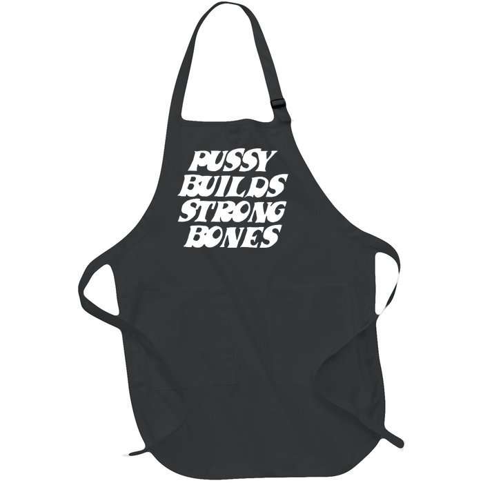 Pussy Builds Strong Bones Funny Meme Full-Length Apron With Pockets