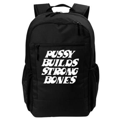 Pussy Builds Strong Bones Funny Meme Daily Commute Backpack