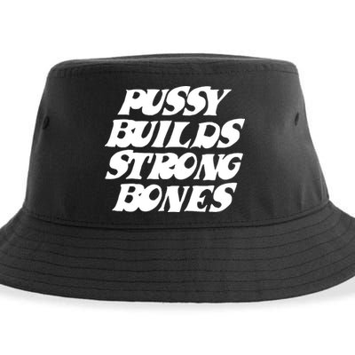 Pussy Builds Strong Bones Funny Meme Sustainable Bucket Hat