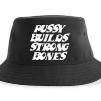 Pussy Builds Strong Bones Funny Meme Sustainable Bucket Hat