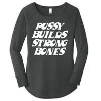 Pussy Builds Strong Bones Funny Meme Women's Perfect Tri Tunic Long Sleeve Shirt