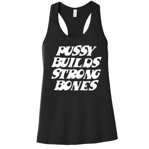 Pussy Builds Strong Bones Funny Meme Women's Racerback Tank