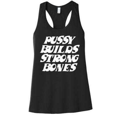 Pussy Builds Strong Bones Funny Meme Women's Racerback Tank