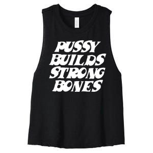 Pussy Builds Strong Bones Funny Meme Women's Racerback Cropped Tank