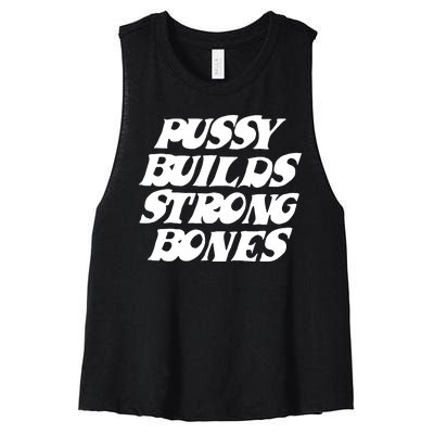 Pussy Builds Strong Bones Funny Meme Women's Racerback Cropped Tank