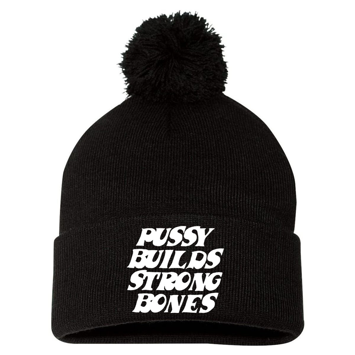 Pussy Builds Strong Bones Funny Meme Pom Pom 12in Knit Beanie