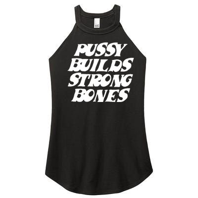 Pussy Builds Strong Bones Funny Meme Women's Perfect Tri Rocker Tank