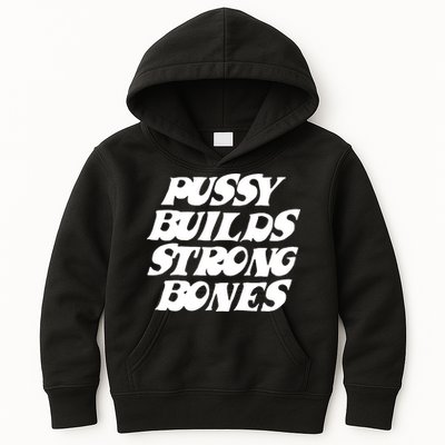 Pussy Builds Strong Bones Funny Meme Kids Hoodie