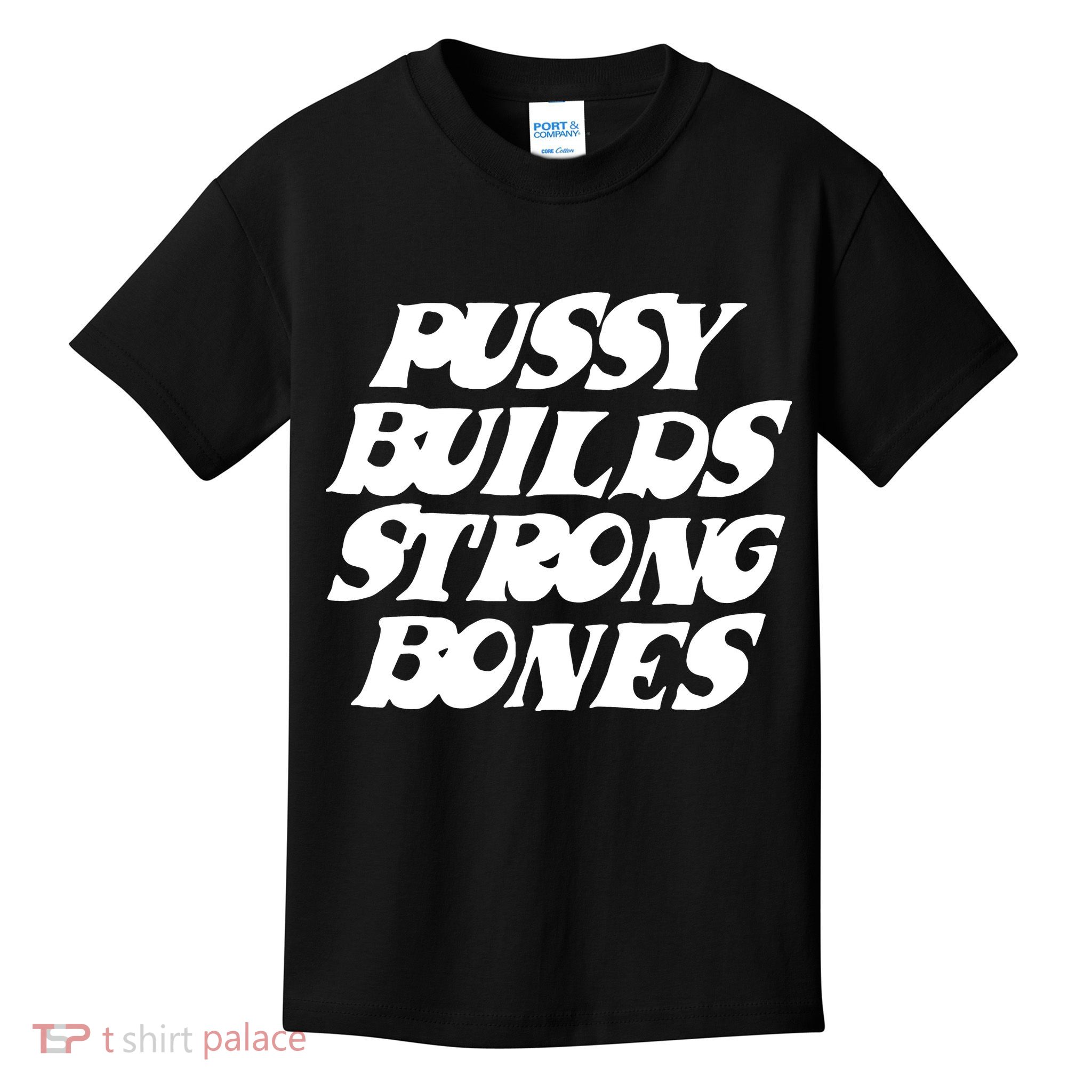 Pussy Builds Strong Bones Funny Meme Kids T-Shirt