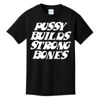 Pussy Builds Strong Bones Funny Meme Kids T-Shirt