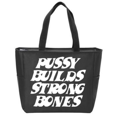 Pussy Builds Strong Bones Funny Meme Zip Tote Bag