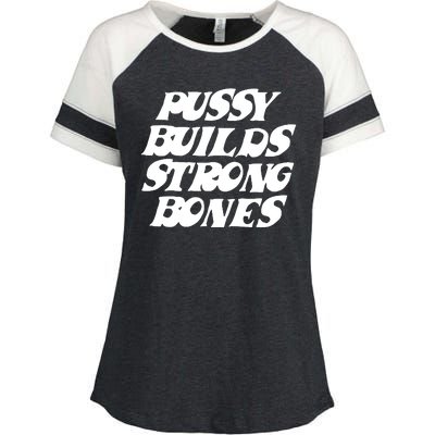 Pussy Builds Strong Bones Funny Meme Enza Ladies Jersey Colorblock Tee