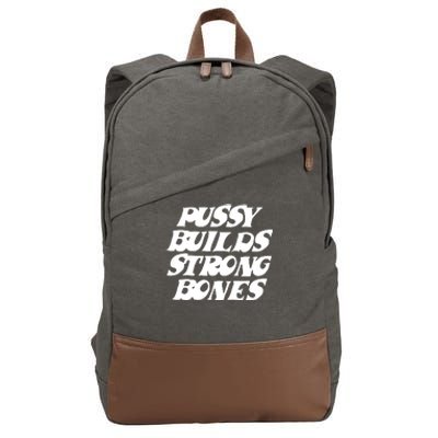 Pussy Builds Strong Bones Funny Meme Cotton Canvas Backpack