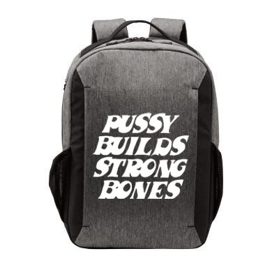 Pussy Builds Strong Bones Funny Meme Vector Backpack