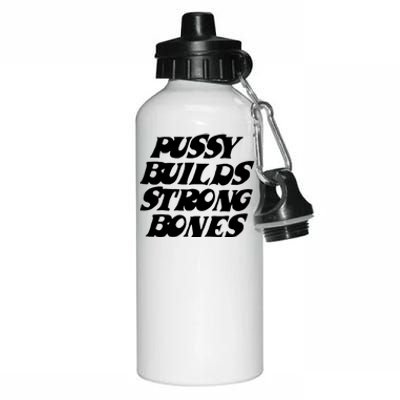 Pussy Builds Strong Bones Funny Meme Aluminum Water Bottle