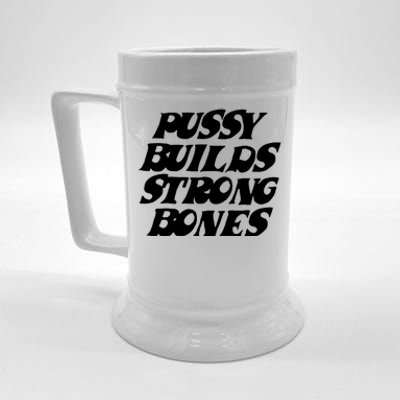 Pussy Builds Strong Bones Funny Meme Beer Stein