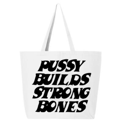 Pussy Builds Strong Bones Funny Meme 25L Jumbo Tote