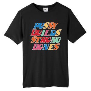 Pussy Builds Strong Bones Retro Colorful Logo Tall Fusion ChromaSoft Performance T-Shirt