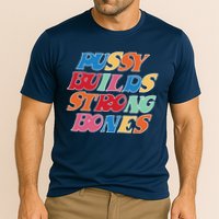 Pussy Builds Strong Bones Retro Colorful Logo Performance Shirt