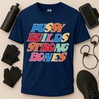 Pussy Builds Strong Bones Retro Colorful Logo Performance Shirt