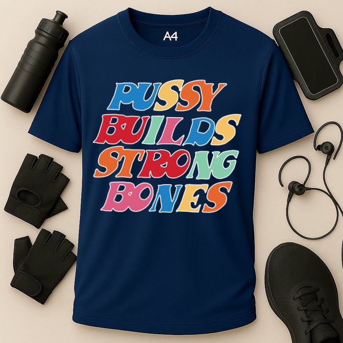 Pussy Builds Strong Bones Retro Colorful Logo Performance Shirt