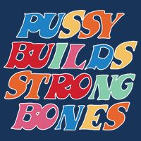 Pussy Builds Strong Bones Retro Colorful Logo Performance Shirt