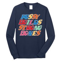Pussy Builds Strong Bones Retro Colorful Logo Long Sleeve Shirt