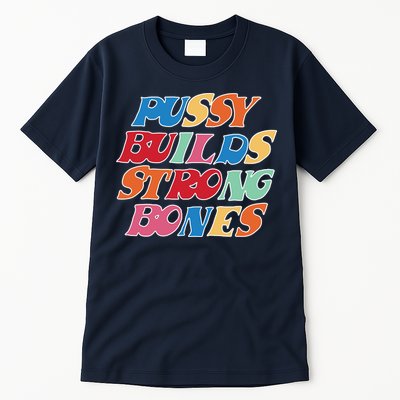 Pussy Builds Strong Bones Retro Colorful Logo Tall T-Shirt