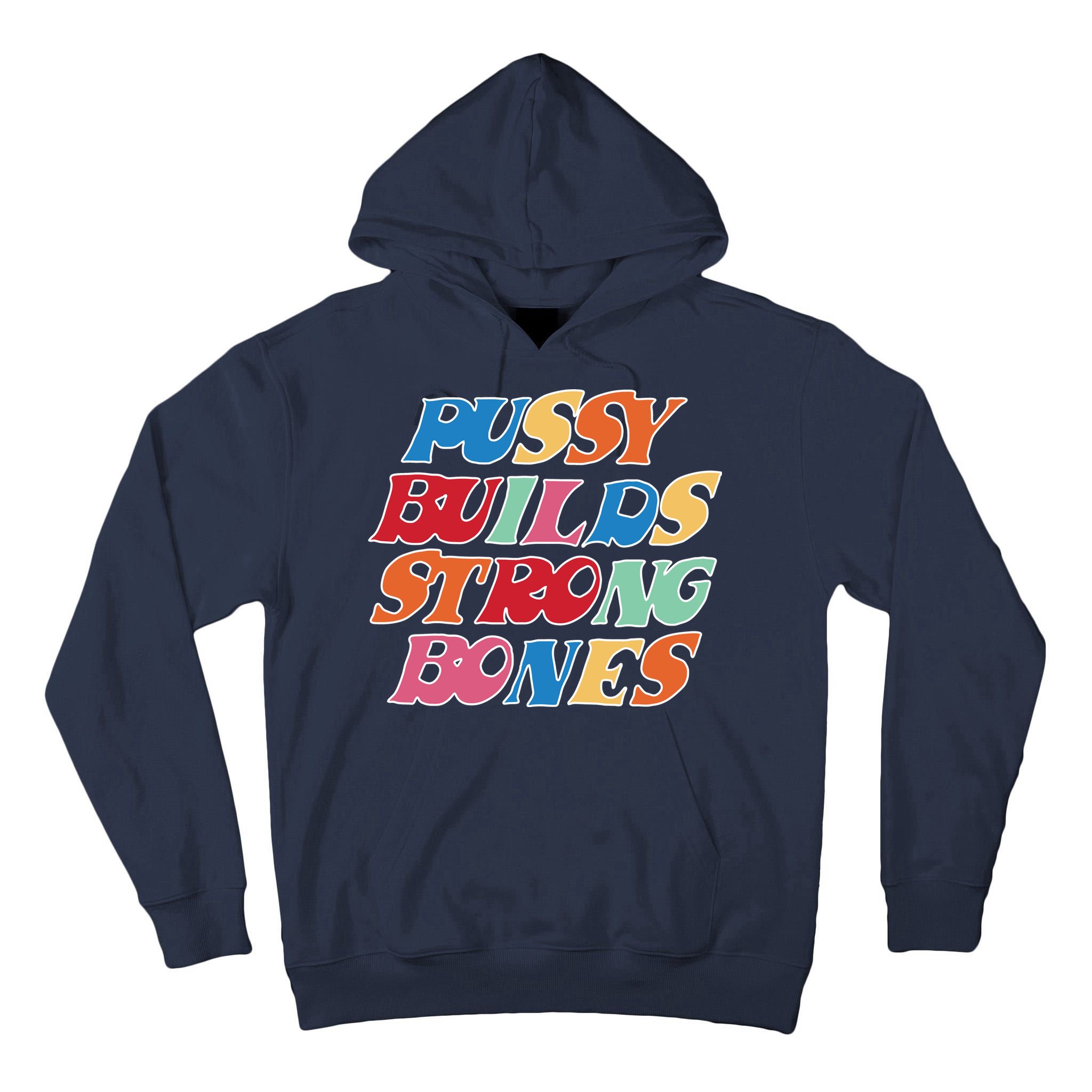 Pussy Builds Strong Bones Retro Colorful Logo Tall Hoodie