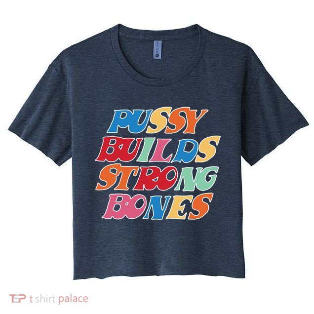 Pussy Builds Strong Bones Retro Colorful Logo Crop Top