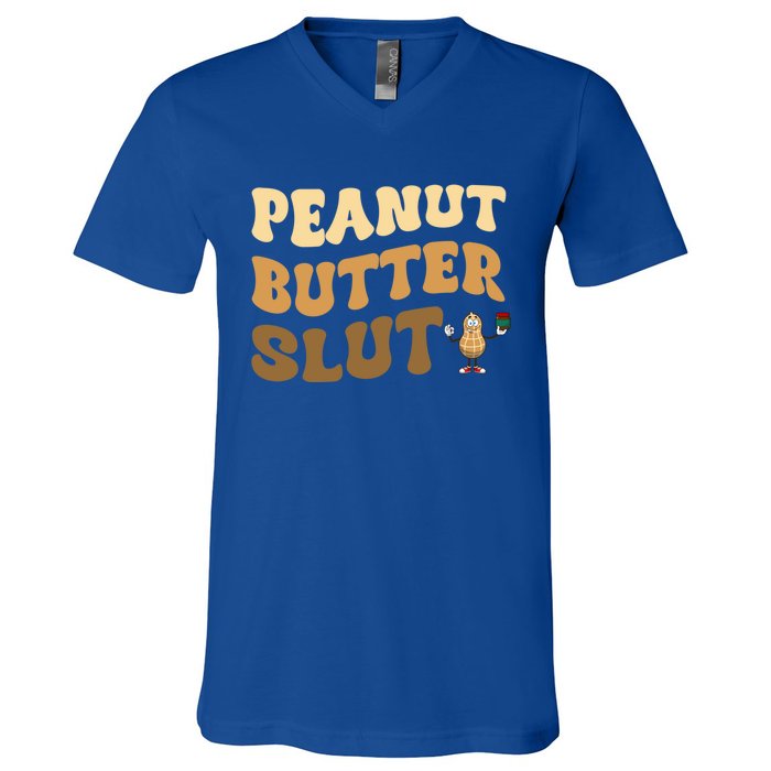 Peanut Butter Slut Food Lover Sarcastic Adult Humor Groovy Meaningful Gift V-Neck T-Shirt