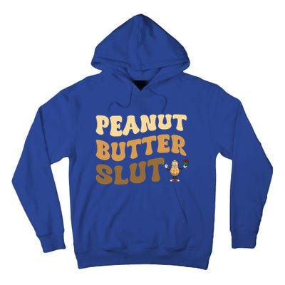 Peanut Butter Slut Food Lover Sarcastic Adult Humor Groovy Meaningful Gift Tall Hoodie