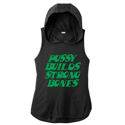 Pussy Builds Strong Bones 15 Ladies PosiCharge Tri-Blend Wicking Draft Hoodie Tank