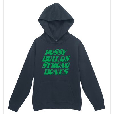 Pussy Builds Strong Bones 15 Urban Pullover Hoodie