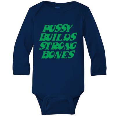 Pussy Builds Strong Bones 15 Baby Long Sleeve Bodysuit