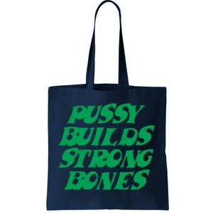 Pussy Builds Strong Bones 15 Tote Bag