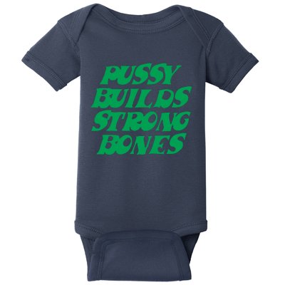 Pussy Builds Strong Bones 15 Baby Bodysuit