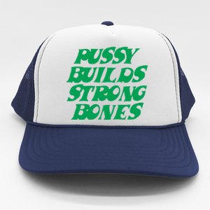 Pussy Builds Strong Bones 15 Trucker Hat