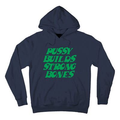 Pussy Builds Strong Bones 15 Tall Hoodie