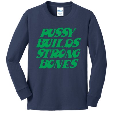 Pussy Builds Strong Bones 15 Kids Long Sleeve Shirt