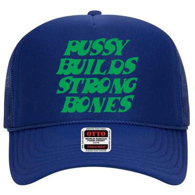 Pussy Builds Strong Bones 15 High Crown Mesh Back Trucker Hat