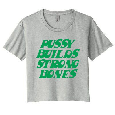 Pussy Builds Strong Bones 15 Women's Crop Top Tee