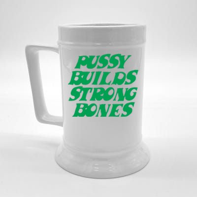 Pussy Builds Strong Bones 15 Beer Stein