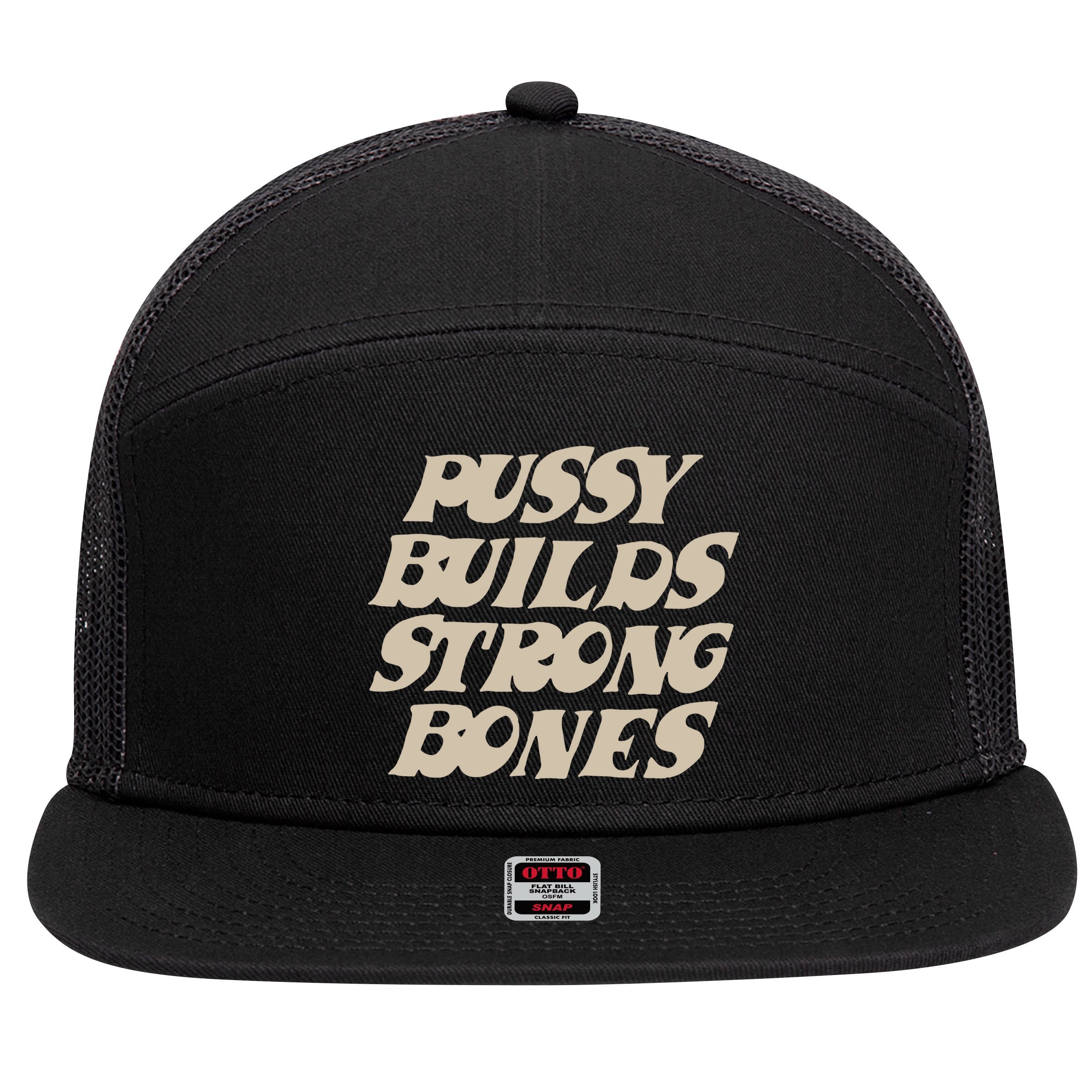 Pussy Builds Strong Bones 7 Panel Mesh Trucker Snapback Hat
