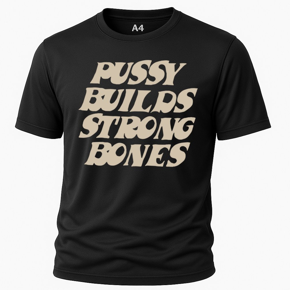 Pussy Builds Strong Bones Cooling Performance Crew T-Shirt
