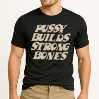Pussy Builds Strong Bones Cooling Performance Crew T-Shirt